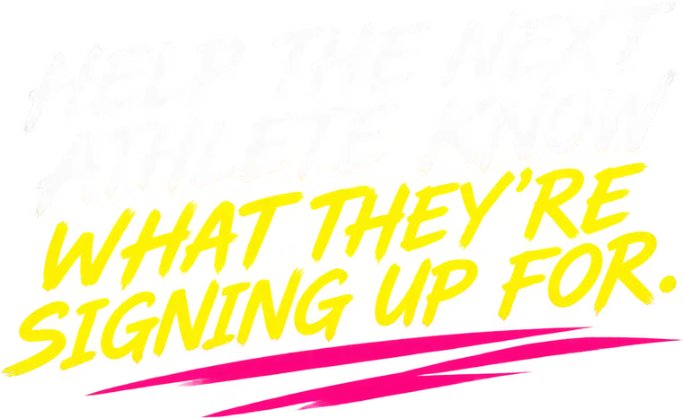 Help the next athlete know what they are signing up for.